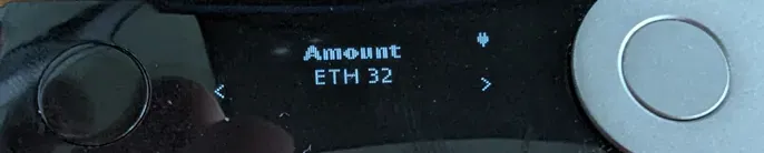 Ledger device screen: Amount ETH 32