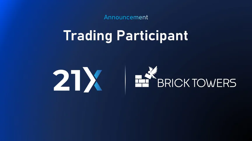 Brick Towers joins 21X as a trading participant for on-chain treasury management